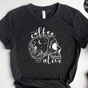 This Coffee Make me Look Alive T-shirt,